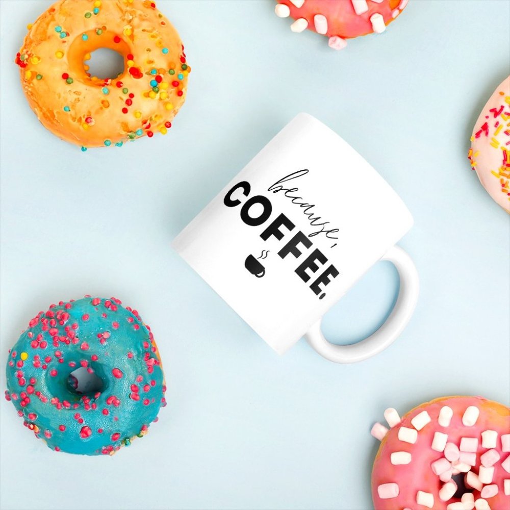 Because Coffee Mug (Print on Demand)